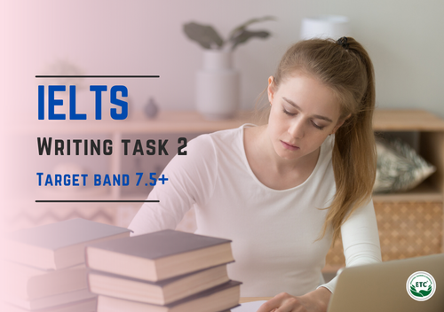 IELTS Writing Task 2 - Mục tiêu 7.5+ 